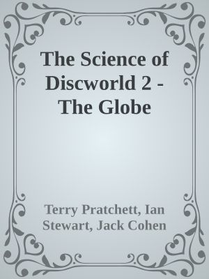 [Science of Discworld 02] • The Science of Discworld 2 - The Globe